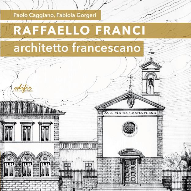 Copertina del libro su Raffaello Franci, architetto francescano